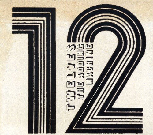 "Black and white album cover with stylized '12' and 'Twelves The Adding Machine' text."