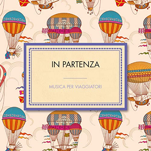 Various - In Partenza Musica Per Viaggiatori [CD]