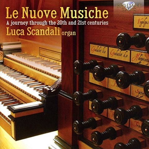 Luca Scandali - Le Nuove Musiche - 20Th & 21St Century Organ Music [CD]