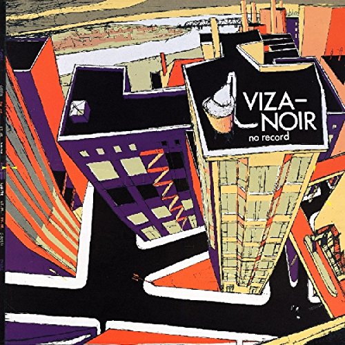 Album cover art: abstract cityscape with "VIZA-NOIR no record" on a building rooftop.
