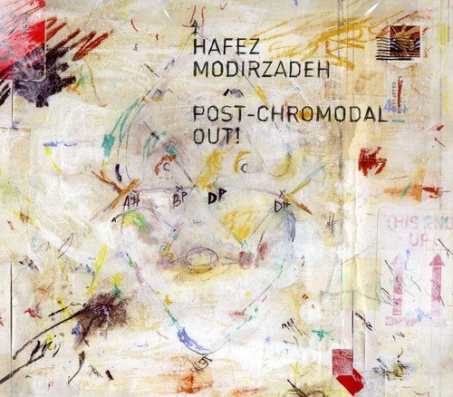 "Album cover with abstract, multicolored artwork and text 'Hafez Modirzadeh - Post-Chromodal Out!'".