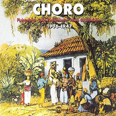 Choro - Brazil - Choro 1906-1947 [CD]