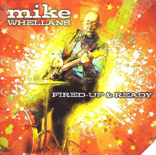 Mike Whellans - Fired-Up & Ready [CD]