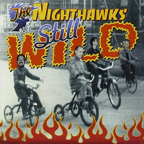 Nighthawks The - Still Wild [CD]