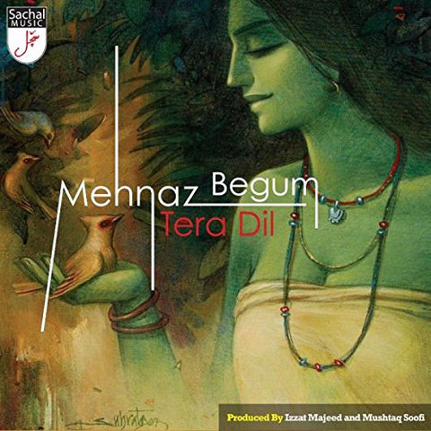 Mehnaz Begum - Tera Dil [CD]