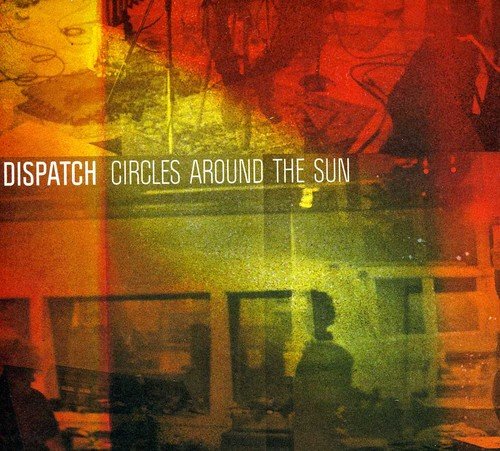 Album cover with layered images and text "Dispatch - Circles Around The Sun".