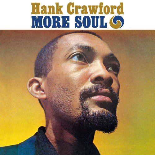 "Album cover featuring a man with a beard, 'Hank Crawford More Soul' text above."