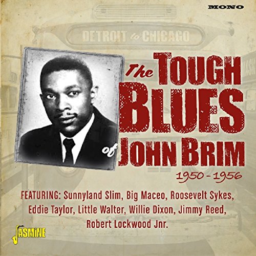 John Brim - Detroit to Chicago - The Tough Blues of John Brim 1950-1956 [CD]