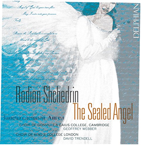 The Choirs Of Gonville & Caius College; Cambridge And Of King'S College London; Geoffrey Webber & David Trendell - Shchedrin: The Sealed Angel [CD]