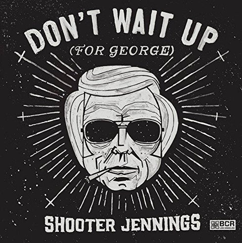 Shooter Jennings - Dont Wait Up (For George) Audio CD