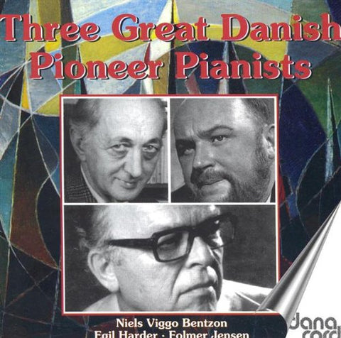 Bentzon/harder/jensen - Three Great Danish Pioneer Pianists [CD]