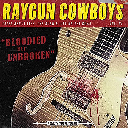 Raygun Cowboys - Bloodied But Unbroken [CD]