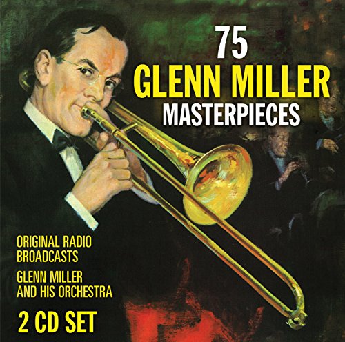Album cover featuring Glenn Miller playing trombone, with text "75 Glenn Miller Masterpieces".