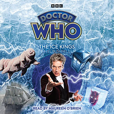 Doctor Who: The Ice Kings: 12th Doctor Audio Original