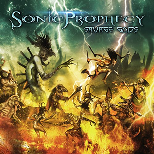 Album cover art for "Sonic Prophecy - Savage Gods" with warriors fighting amidst flames and lightning.