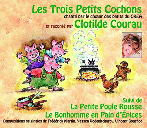 Les Trois Petits Cochons Et Autres Contes - Raconte Par Clotilde Courau - Chante Par Le Chur Des Petits Du Crea [CD]