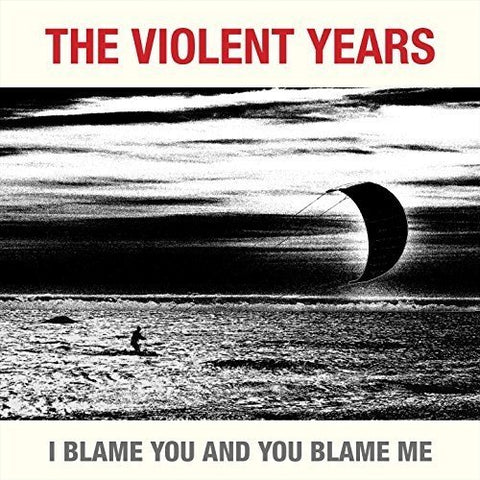 Violent Years, The - I Blame You And You Blame Me [CD]