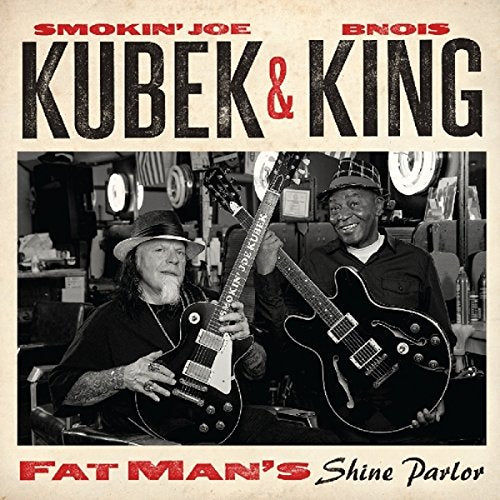 Smokin' Joe Kubek & Bnois King - Fat Man's Shine Parlor [CD]