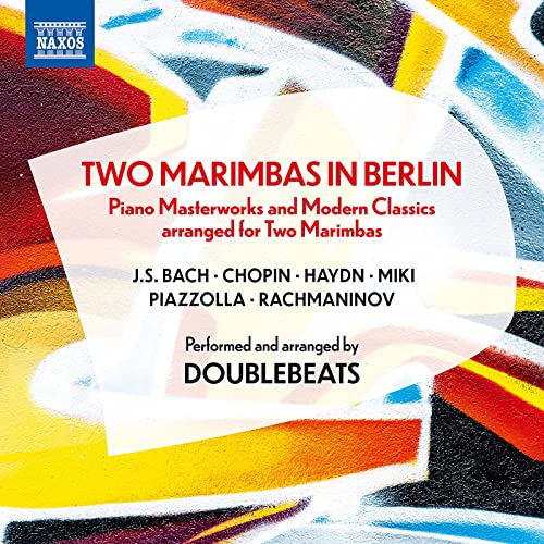 Doublebeats - J.S. Bach. Chopin. Haydn. Miki. Piazzolla. Rachmaninov: Two Marimbas In Berlin [CD]