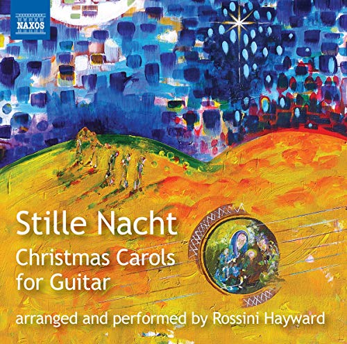Rossini Hayward - Stille Nacht: Christmas Carols for Guitar - Ihr Kinderlein, kommet, El noi de la mare, In dulci jubilo, Coventry Carol, [CD]