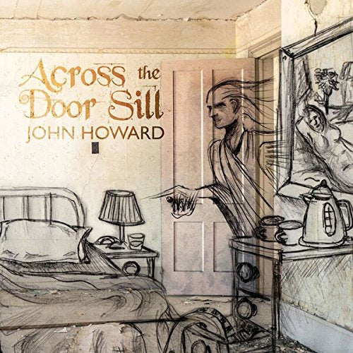 John Howard - Across The Door Sill [VINYL]