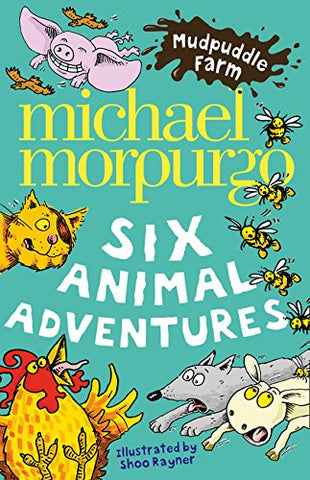 Michael Morpurgo - Mudpuddle Farm: Six Animal Adventures