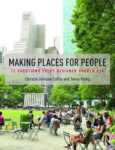 Making Places for People: 12 Questions Every Designer Should Ask