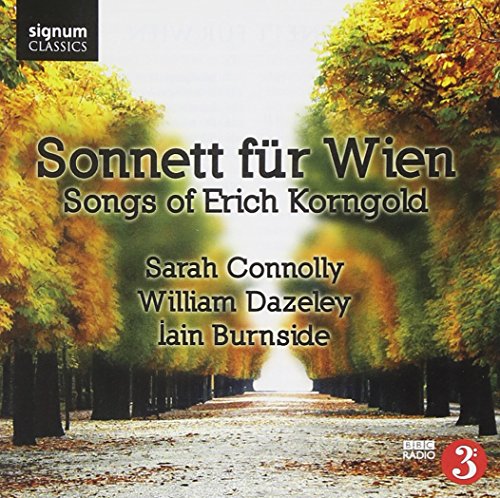Sarah Connolly<br>william Dazeley<br>iain Burnside - Korngold: Sonnett fur Wien Op.41 - Songs of Erich Korngold [CD]