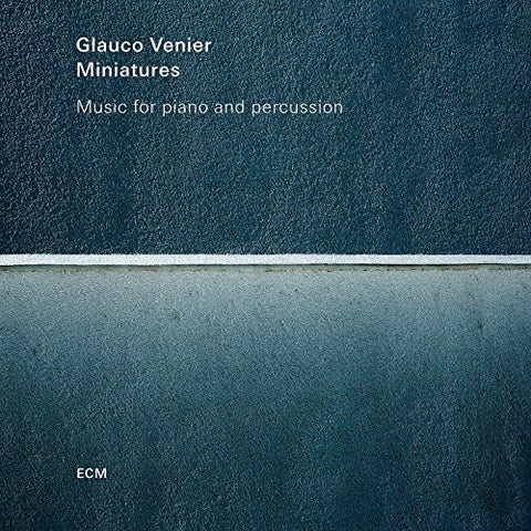 Glauco Venier - Miniatures [CD]