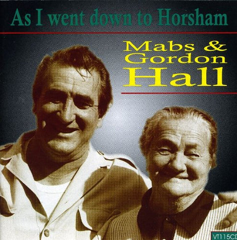 Mabs & Gordon Hall - As I Went Down to Horsham [CD]