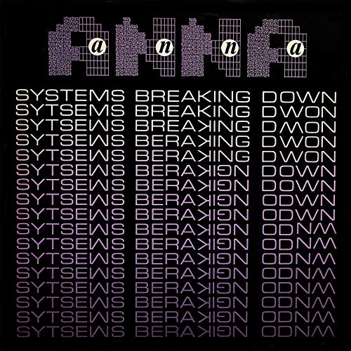 Black album cover with white and purple text, featuring "Anna" and "Systems Breaking Down".