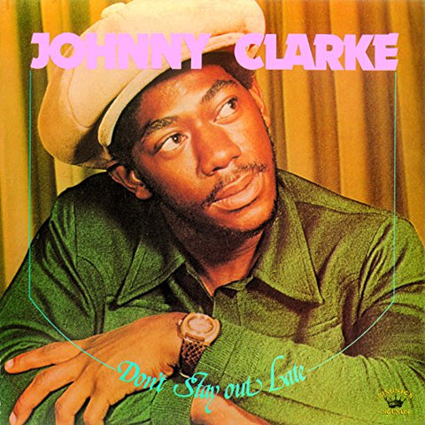 Johnny Clarke - Don't Stay Out Late [CD]