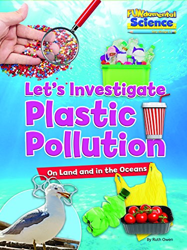 "Book cover with title 'Let's Investigate Plastic Pollution' and images of plastic waste and seagull."