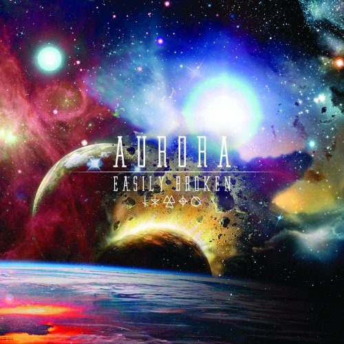 "Aurora - Easily Broken" CD cover featuring a vibrant, cosmic scene with planets and stars.
