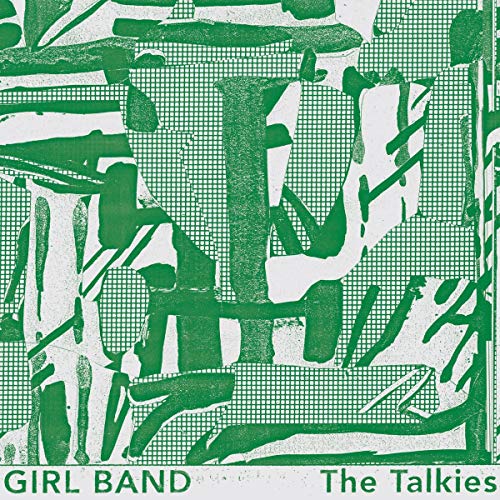 "Album cover art with green abstract shapes and text 'GIRL BAND The Talkies'."