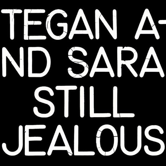 Tegan and Sara - Still Jealous [VINYL]