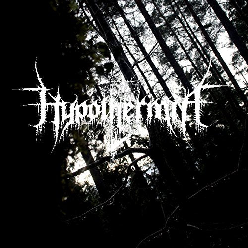 "Album cover with 'Hypothermia' in white gothic font over a dark forest background."