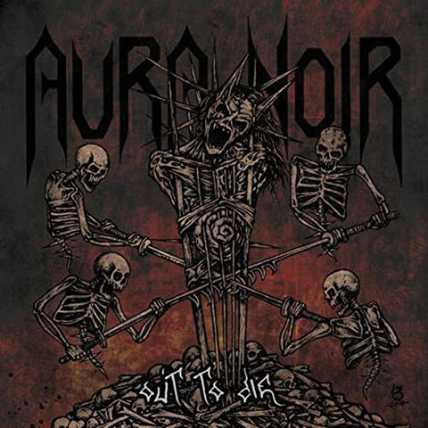 Aura Noir - Out To Die  [VINYL]