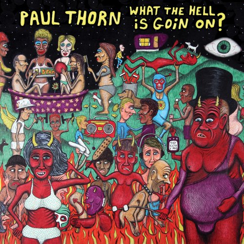 Paul Thorn - What The Hell Is Goin On? [CD]