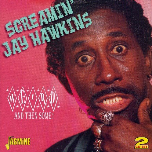 Screamin' Jay Hawkins - Weird & Then Some! [CD]