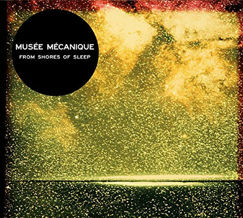 Musee Mecanique - From Shores of Sleep [CD]