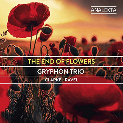 Gryphon Trio - Clarke; Ravel: The End of Flowers Audio CD