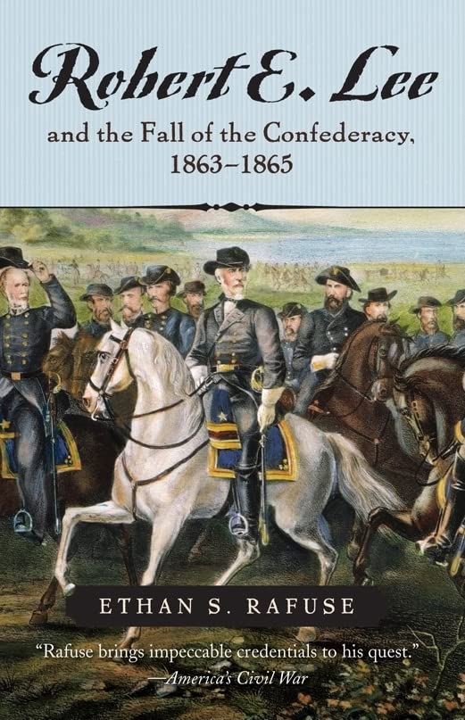 Robert E. Lee and the Fall of the Confederacy, 1863-1865 (American Crisis) (The American Crisis Series: Books on the Civil War Era)