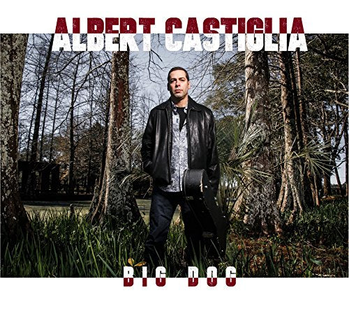 CD cover for Albert Castiglia’s “Big Dog” featuring a man in a forest.