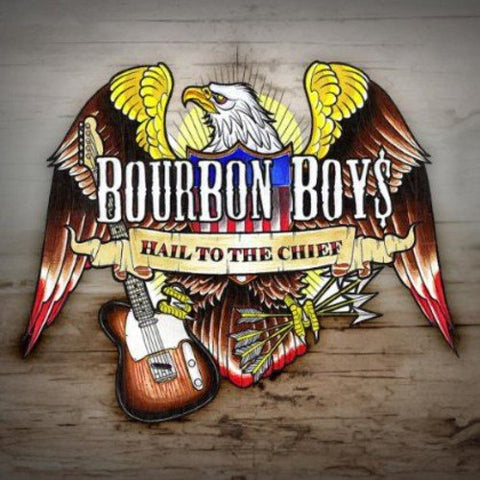 Bourbon Boys - Hail to the Chief [CD]