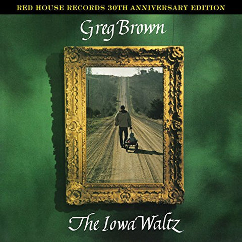 Greg Brown - Iowa Waltz - 30th Anniversary Edition [CD]