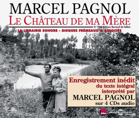 Marcel Pagnol - Le Chateau de Ma Mere: Lu Par Marcel Pagnol [CD]