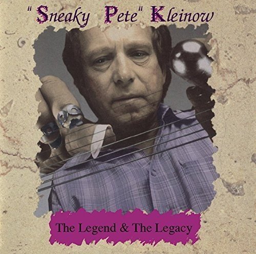 Sneaky Pete" Kleinow" - The Legend & The Legacy [CD]