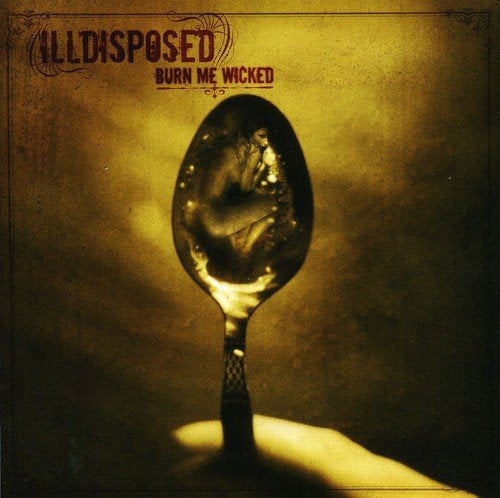 Illdisposed - Burn Me Wicked [CD]