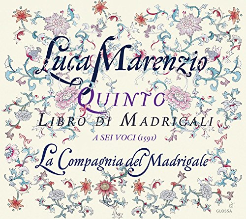La Compagnia del Madrigale - Luca Marenzio - Quinto Libro di Madrigali a sei voci 1591 [CD]